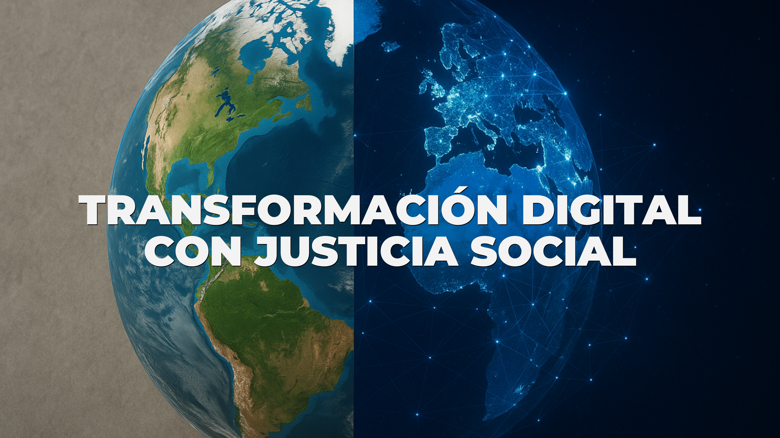 Transformación Digital con Justicia Social Transformación Digital con Justicia Social